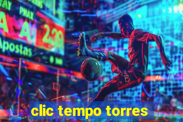 clic tempo torres